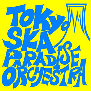 TOKYO SKA PARADISE ORCHESTRA 東京スカパラダイスオーケストラ